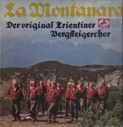 Der Original Trientiner Bergsteigerchor - La Montanara