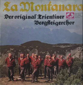 Der Original Trientiner Bergsteigerchor - La Montanara