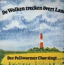 LP - Der Pellwormer Chor - De Wolken Trecken Övert Land