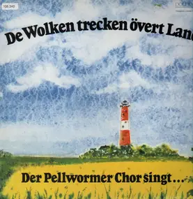 Der Pellwormer Chor - De Wolken Trecken Övert Land