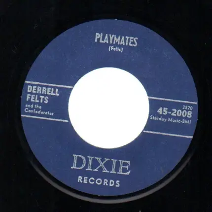 Derrell Felts - Playmates / The Weepers