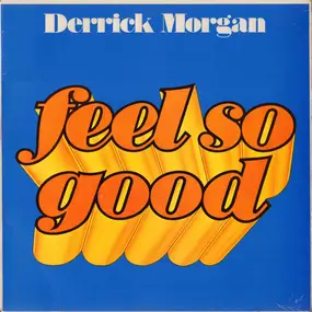 Derrick Morgan - Feel So Good