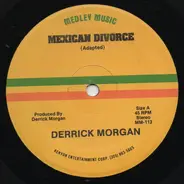 Derrick Morgan / Letman - Mexican Divorce / Mr. Morgan No Done