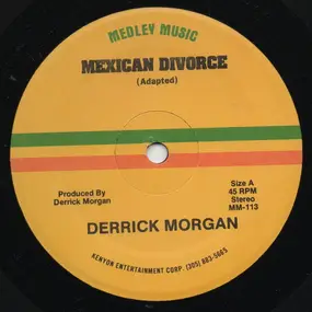 Derrick Morgan - Mexican Divorce / Mr. Morgan No Done
