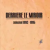 Derriere le Miroir - Selected 1992-1995