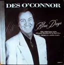 7inch Vinyl Single - Des O'Connor - Blue Days