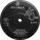 7inch Vinyl Single - Des O'Connor - Loneliness (Non Sono Maddalena) - Solid centre