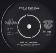 7inch Vinyl Single - Des O'Connor - Dick-A-Dum-Dum (King's Road) / For Love Or Money