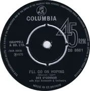 7inch Vinyl Single - Des O'Connor - I'll Go On Hoping - Push-out centre