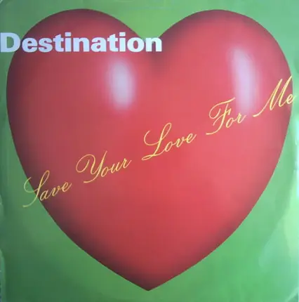 Destination - Save Your Love for Me