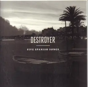The Destroyer - Five Spanish Songs