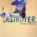 CD - Destroyer - Trouble In Dreams - Digipak