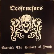 Destructors - Exercise the Demons of Youth