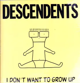 Descendents - I Don't Want to Grow Up