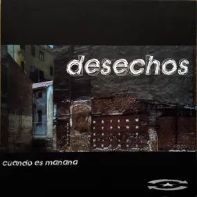 Desechos - Cuando Es Mañana