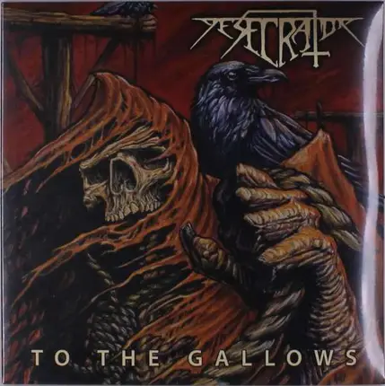 Desecrator - To The Gallows