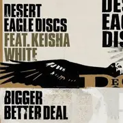 CD Single - Desert Eagle Discs Feat. Keisha White - Bigger Better Deal