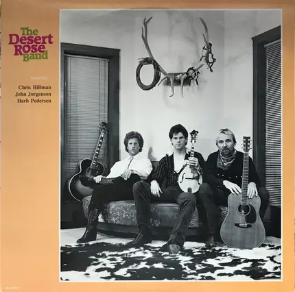 Desert Rose Band Featuring Chris Hillman , John Jorgenson And Herb Pedersen - The Desert Rose Band