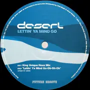 12inch Vinyl Single - Desert - Lettin' Ya Mind Go