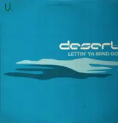 Desert - Lettin' Ya Mind Go