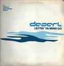 12inch Vinyl Single - Desert - Lettin' Ya Mind Go