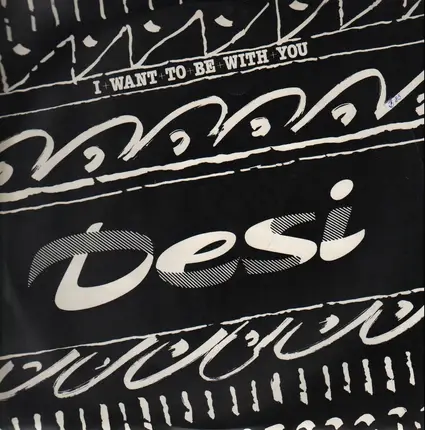 Desi - I Want To Be With You / I'm Much Too Shy