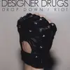 12inch Vinyl Single - Designer Drugs - Drop Down / Riot