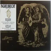 CD - Inghelbrecht - Requiem: Pour Solistes, Chœurs, Orchestre Et Orgue / Vezelay: Pour Solistes, Chœurs Et Orchestre