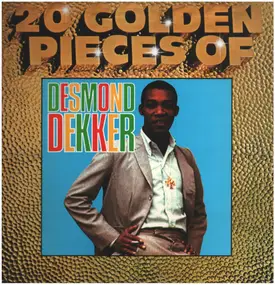 Desmond Dekker - 20 Golden Pieces Of Desmond Dekker