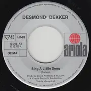 7inch Vinyl Single - Desmond Dekker - Sing A Little Song / That's The Way Life Goes