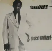 Desmond Dekker - Please Don't Bend