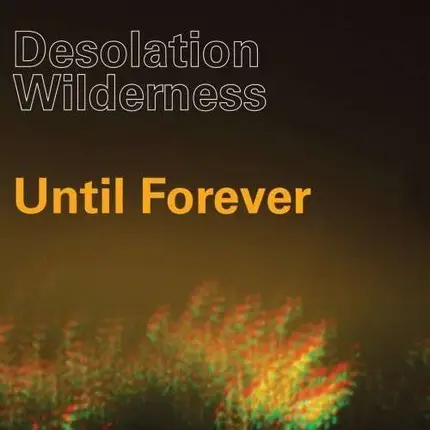 Desolation Wilderness - Unti Forever