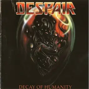 Despair - Decay of Humanity