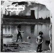 Despise You / Suppression - ... To Show How Much You Meant / Mechanized Flesh