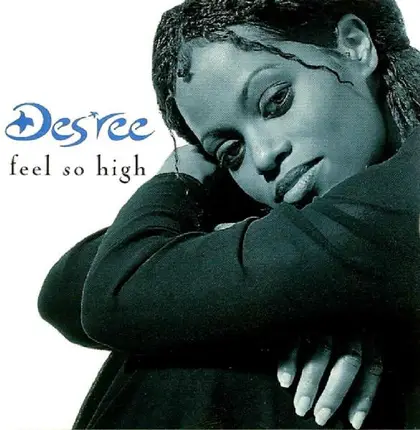 Des'ree - Feel So High