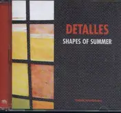 Detalles - Shapes of Summer