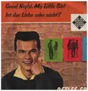 7inch Vinyl Single - Detlef Engel - Good Night My Little Girl / Ist Das Liebe Oder Nicht?