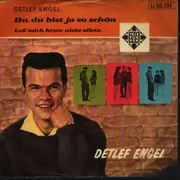 7inch Vinyl Single - Detlef Engel - Du, Du Bist Ja So Schön / Laß' Mich Heute Nicht Allein