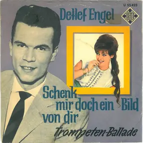 Detlef Engel - Schenk Mir Doch Ein Bild Von Dir / Trompeten-Ballade