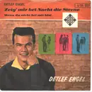 7inch Vinyl Single - Detlef Engel - Zeig' Mir Bei Nacht Die Sterne / Wenn Du Nicht Bei Mir Bist