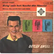7inch Vinyl Single - Detlef Engel - Zeig' Mir Bei Nacht Die Sterne / Wenn Du Nicht Bei Mir Bist
