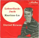 7inch Vinyl Single - Detlef Kraus - Leberfleck-Jack / Karina-Lu - Mono