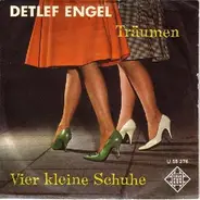 Detlef Engel - Träumen / Vier Kleine Schuhe