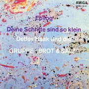 7inch Vinyl Single - Detlev Haak Und Die Gruppe Brot & Salz - Epilog / Deine Schritte Sind So Klein