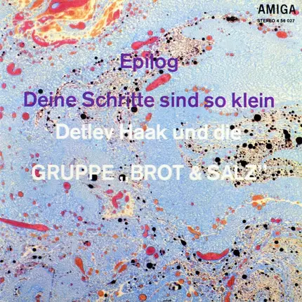 Detlev Haak Und Die Gruppe Brot & Salz - Epilog / Deine Schritte Sind So Klein