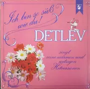 LP - Detlev - Ich Bin So Süß Wie Du!