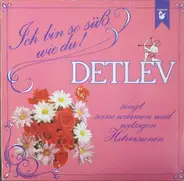 Detlev - Ich Bin So Süß Wie Du!