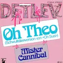 7inch Vinyl Single - Detlev - Oh Theo / Mister Cannibal