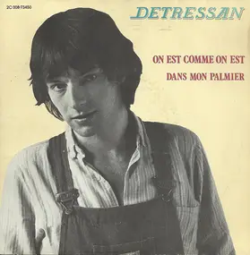 Detressan - On Est Comme On Est / Dans Mon Palmier