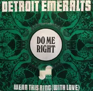 Detroit Emeralds - Do Me Right / Wear This Ring (With Love)